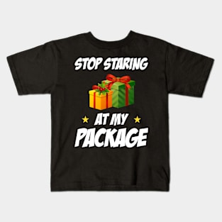 Stop Staring At My Package Kids T-Shirt